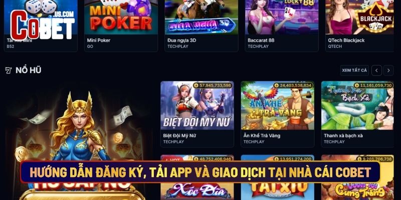 Hướng Dẫn Đăng Ký, Tải App Và Giao Dịch Tại Nhà Cái Cobet