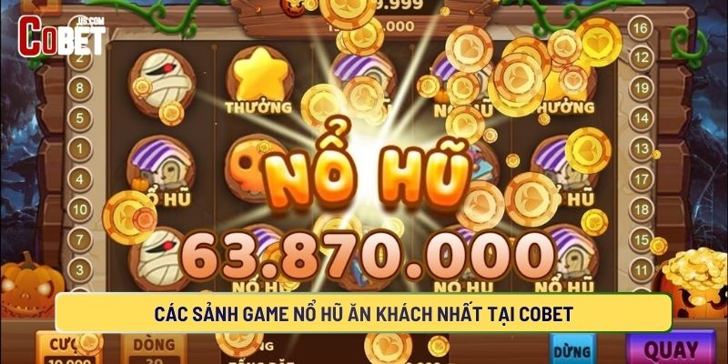 Các sảnh game nổ hũ COBET siêu hấp dẫn 