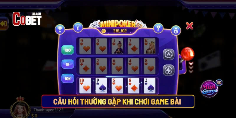 Câu Hỏi Thường Gặp Khi Chơi Game Bài Đổi Thưởng COBET