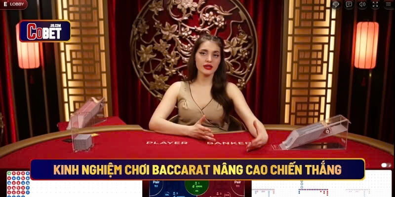 Kinh nghiệm chơi baccarat nâng cao chiến thắng