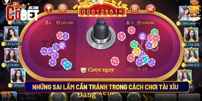 Những Sai Lầm Cần Tránh Trong Cách Chơi Tài Xỉu