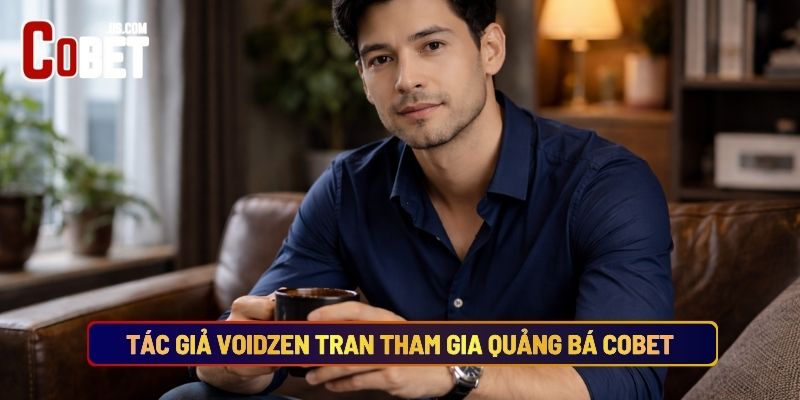 Tác giả Voidzen Tran Tham Gia Quảng Bá Cobet