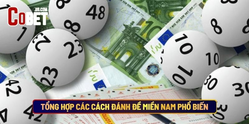 Tổng Hợp Các Cách Đánh Đề Miền Nam Phổ Biến